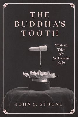 The Buddha's Tooth(English, Hardcover, Strong John S. Professor)