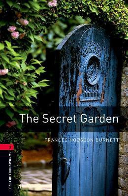 Oxford Bookworms Library: Level 3: The Secret Garden(English, Paperback, Hodgson Burnett Frances)