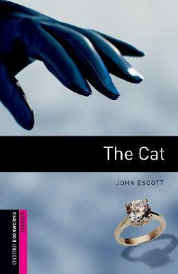 Oxford Bookworms Library: Starter Level:: The Cat(English, Paperback, Escott John)