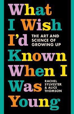 What I Wish I'd Known When I Was Young(English, Hardcover, Sylvester Rachel)