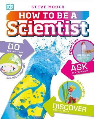 How to Be a Scientist(English, Hardcover, Mould Steve)