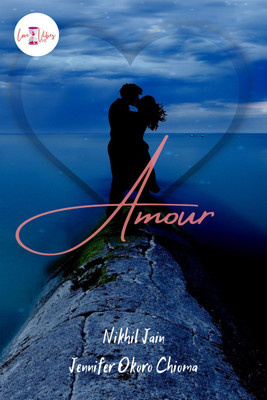 AMOUR(Paperback, Nikhil Jain, Jennifer Okoro Chioma)