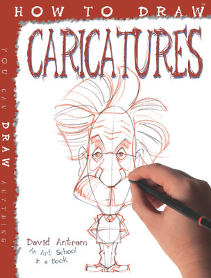 How to Draw: Caricatures(English, Paperback, Antram David)