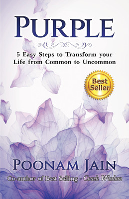 Purple  - 5 Easy Steps to Transform your Life from Common to Uncommon(Paperback, Poonam Jain)