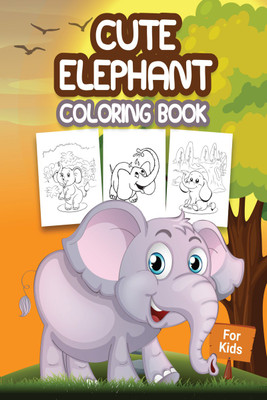 Cute Elephant Coloring Book for Kids(Paperback, Positive Artitude)