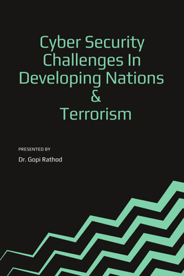 Cyber Security Challenges in Developing Nations and Terrorism(Paperback, Dr. Gopi Rathod)