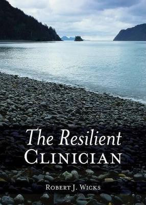 The Resilient Clinician(English, Hardcover, Wicks Robert J.)