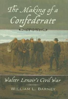 The Making of a Confederate(English, Hardcover, Barney William L.)