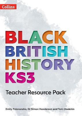 Black British History KS3 Teacher Resource Pack(English, Paperback, Folorunsho Emily)