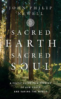 Sacred Earth, Sacred Soul(English, Paperback, Philip Newell John)