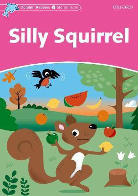 Dolphin Readers Starter Level: Silly Squirrel(English, Paperback, Wright Craig)