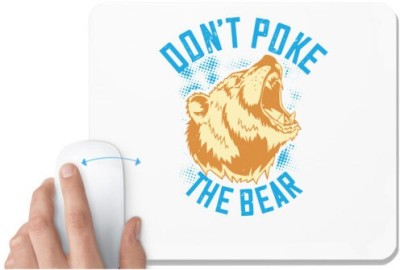 UDNAG White Mousepad 'The Bear | Don’t poke the bear' for Computer / PC / Laptop [230 x 200 x 5mm] Mousepad(White)