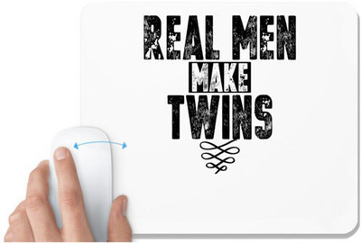 UDNAG White Mousepad 'Twins | REAL MEN MAKE TWINS' for Computer / PC / Laptop [230 x 200 x 5mm] Non Slip Base Mousepad(White)
