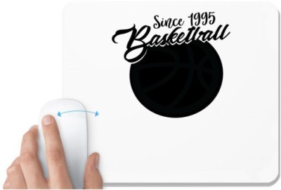 UDNAG White Mousepad 'Basketball | Since 1995 Basketball' for Computer / PC / Laptop [230 x 200 x 5mm] Mousepad(White)