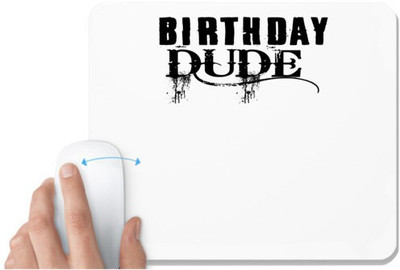 UDNAG White Mousepad 'Birthday | birth day dude' for Computer / PC / Laptop [230 x 200 x 5mm] Non Slip Base Mousepad(White)