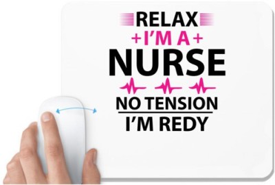 UDNAG White Mousepad 'Nurse | Relax i am nurse no tension' for Computer / PC / Laptop [230 x 200 x 5mm] Mousepad(White)