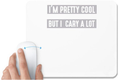 UDNAG White Mousepad 'Pretty Cool | I am pretty coll but i cary a lot' for Computer / PC / Laptop [230 x 200 x 5mm] Mousepad(White)