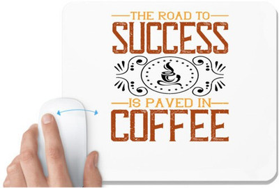 UDNAG White Mousepad 'Coffee | The road to success is paved in coffee' for Computer / PC / Laptop [230 x 200 x 5mm] Mousepad(White)