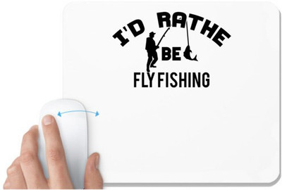 UDNAG White Mousepad 'Fishing | i'd rather be fly fishing' for Computer / PC / Laptop [230 x 200 x 5mm] Non Slip Base Mousepad(White)