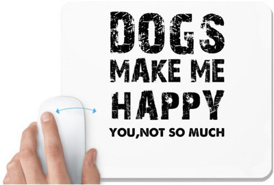 UDNAG White Mousepad 'Dog | dogs make me happy' for Computer / PC / Laptop [230 x 200 x 5mm] Mousepad(White)