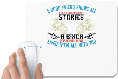 UDNAG White Mousepad 'Rider, Biker | a good friend knows all your best best stories a biker friend has lived them all with you' for Computer / PC / Laptop [230 x 200 x 5mm] Non Slip Base Mousepad(White)