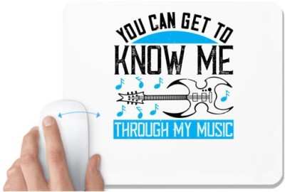 UDNAG White Mousepad 'Music | You can get to know me through my music' for Computer / PC / Laptop [230 x 200 x 5mm] Mousepad(White)