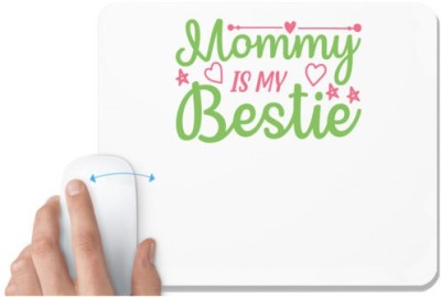 UDNAG White Mousepad 'Mother | MOMMY IS MY BESTIE' for Computer / PC / Laptop [230 x 200 x 5mm] Mousepad(White)