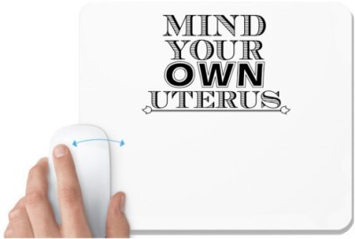 UDNAG White Mousepad 'Uterus | ind your own uterus' for Computer / PC / Laptop [230 x 200 x 5mm] Mousepad(White)