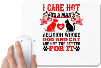 UDNAG White Mousepad 'Dog | I care not for a man’s religion whose dog and cat are not the better for it' for Computer / PC / Laptop [230 x 200 x 5mm] Mousepad(White)