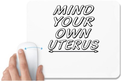 UDNAG White Mousepad 'Uterus | mind your own uterus' for Computer / PC / Laptop [230 x 200 x 5mm] Mousepad(White)