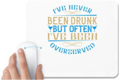UDNAG White Mousepad 'Drinking | I’ve never been drunk, but often I’ve been overserved' for Computer / PC / Laptop [230 x 200 x 5mm] Mousepad(White)