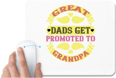 UDNAG White Mousepad 'Father, Grand Father | Great dads get promoted-1' for Computer / PC / Laptop [230 x 200 x 5mm] Mousepad(White)