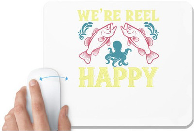 UDNAG White Mousepad 'Fishing | We’re reel happy' for Computer / PC / Laptop [230 x 200 x 5mm] Non Slip Base Mousepad(White)