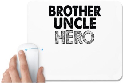 UDNAG White Mousepad 'Brother | brother uncle hero' for Computer / PC / Laptop [230 x 200 x 5mm] Mousepad(White)