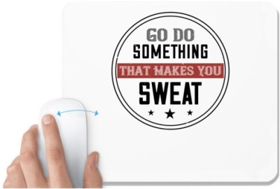 UDNAG White Mousepad 'Gym | go do something that makes you sweat' for Computer / PC / Laptop [230 x 200 x 5mm] Mousepad(White)