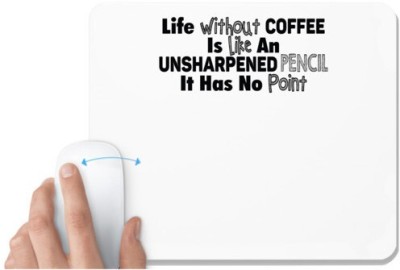 UDNAG White Mousepad 'Coffee | life without coffee-a' for Computer / PC / Laptop [230 x 200 x 5mm] Mousepad(White)