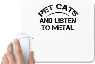 UDNAG White Mousepad 'Cat | PET CATS AND LISTEN TO METAL' for Computer / PC / Laptop [230 x 200 x 5mm] Mousepad(White)