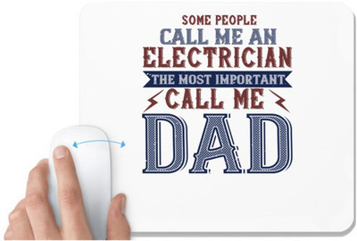 UDNAG White Mousepad 'Electrical Engineer Father | some people call me an electrician the most important call me dad' for Computer / PC / Laptop [230 x 200 x 5mm] Non Slip Base Mousepad(White)