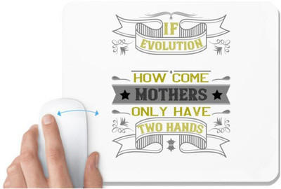 UDNAG White Mousepad 'Mother | If evolution really works' for Computer / PC / Laptop [230 x 200 x 5mm] Mousepad(White)