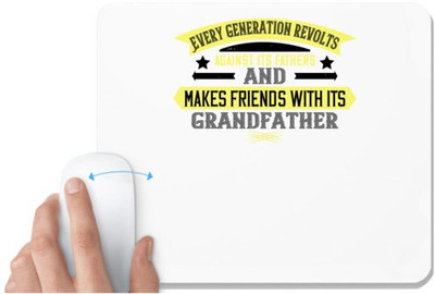 UDNAG White Mousepad 'Grand Father | Every generation revolts against its fathers' for Computer / PC / Laptop [230 x 200 x 5mm] Mousepad(White)