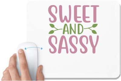 UDNAG White Mousepad 'Sweet sassy | SWEET AND SASSY' for Computer / PC / Laptop [230 x 200 x 5mm] Mousepad(White)