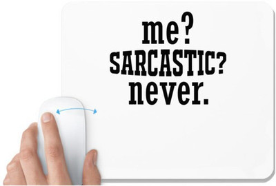 UDNAG White Mousepad 'Sarcasm | sarcastic me never' for Computer / PC / Laptop [230 x 200 x 5mm] Mousepad(White)