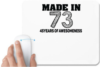UDNAG White Mousepad 'Awesomeness | made in 73 45 years of awesomeness' for Computer / PC / Laptop [230 x 200 x 5mm] Mousepad(White)