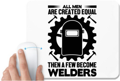 UDNAG White Mousepad 'Welders | All men are' for Computer / PC / Laptop [230 x 200 x 5mm] Non Slip Base Mousepad(White)
