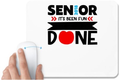 UDNAG White Mousepad 'Teacher | Senior 2018 It Has been Fun' for Computer / PC / Laptop [230 x 200 x 5mm] Mousepad(White)