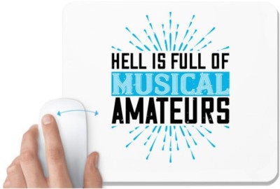 UDNAG White Mousepad 'Music | Hell is full of musical amateurs' for Computer / PC / Laptop [230 x 200 x 5mm] Mousepad(White)