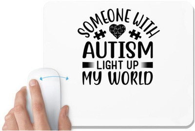 UDNAG White Mousepad 'Autism | Some one with' for Computer / PC / Laptop [230 x 200 x 5mm] Non Slip Base Mousepad(White)