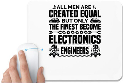UDNAG White Mousepad 'Electronic Engineer | All men are created' for Computer / PC / Laptop [230 x 200 x 5mm] Mousepad(White)