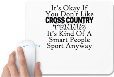 UDNAG White Mousepad 'Tennis | it is okay if you do not like cross country' for Computer / PC / Laptop [230 x 200 x 5mm] Mousepad(White)