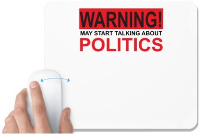 UDNAG White Mousepad 'politics | Warning may start Talking' for Computer / PC / Laptop [230 x 200 x 5mm] Mousepad(White)